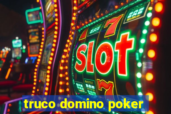 truco domino poker